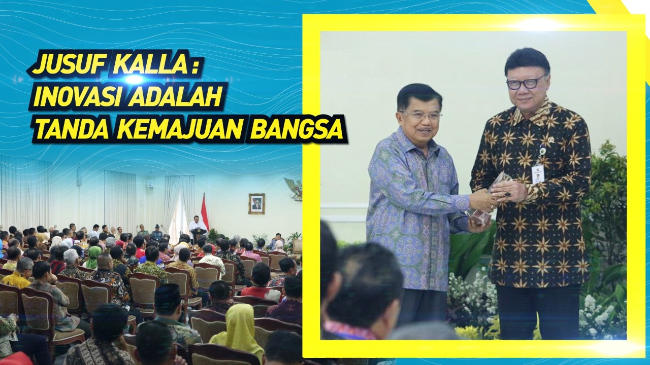 20191016 Jusuf Kalla Inovasi Adalah Tanda Kemajuan Bangsa