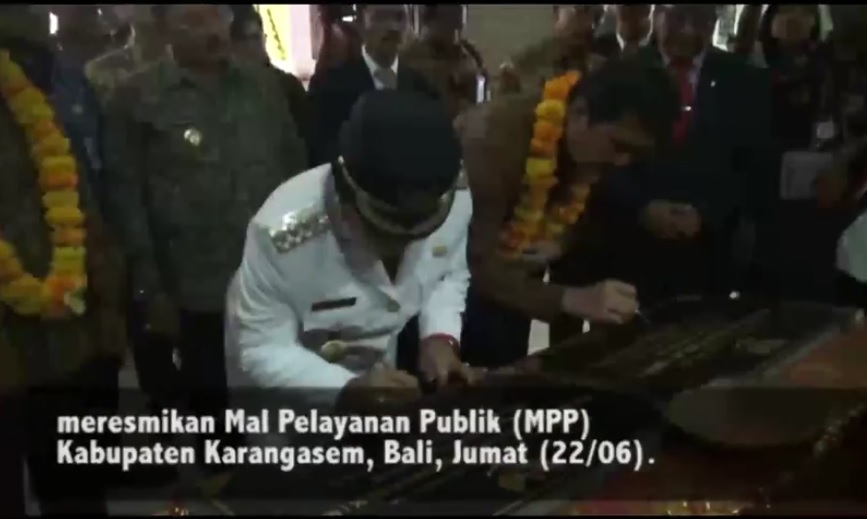 20180628 Menteri Asman resmikan Mal Pelayanan Publik di Kabupaten Karangasem