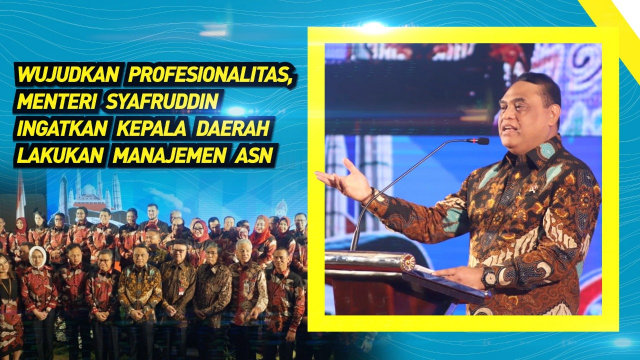 20190704 Wujudkan Profesionalitas Menteri Syafruddin Ingatkan Kepala Daerah Lakukan Manajemen ASN