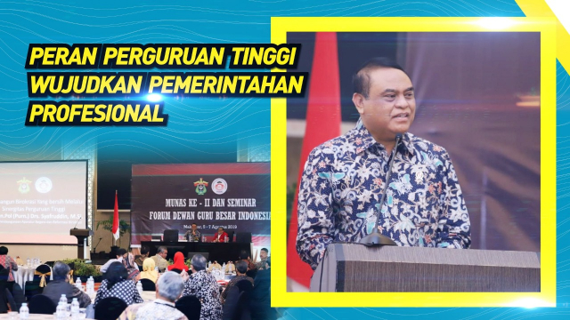 20190807 Peran Perguruan Tinggi Wujudkan Pemerintahan Profesional