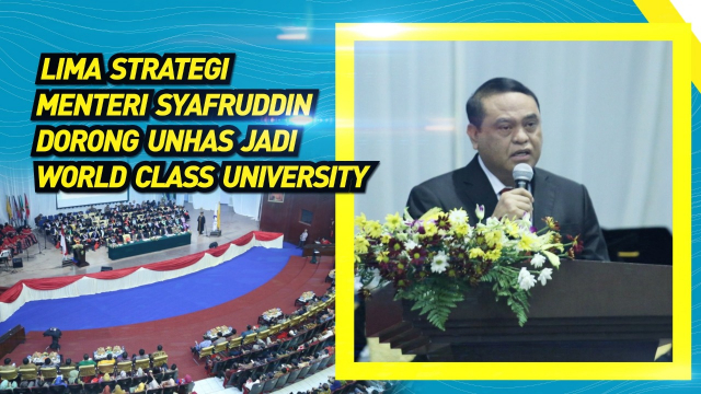20190912 Lima Strategi Menteri Syafruddin Dorong Unhas Jadi World Class University
