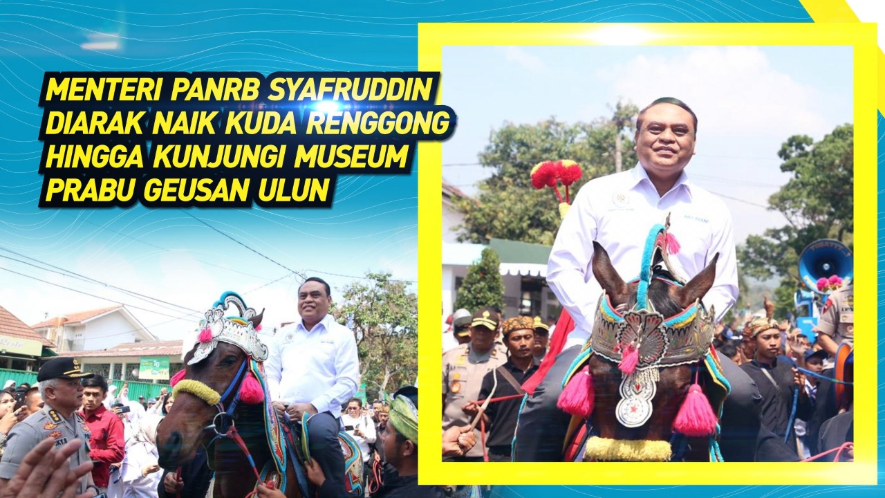 20190917 Menteri PANRB Syafruddin Diarak Naik Kuda Renggong Hingga Kunjungi Museum Prabu Geusan Ulun