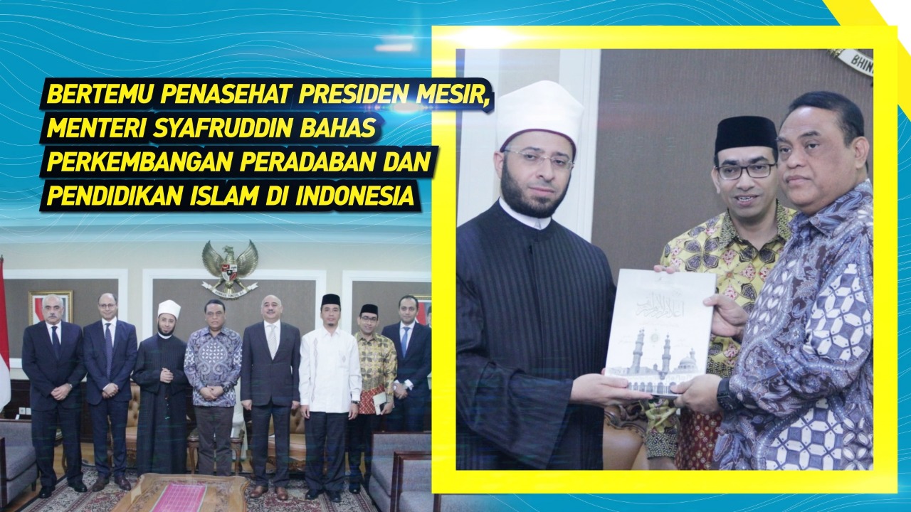 20190918 Bertemu Penasihat Presiden Mesir Menteri PANRB Syafruddin Bahas Peradaban Islam di Indonesia