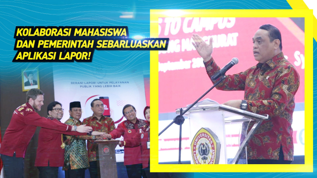 20190920 Kolaborasi Mahasiswa dan Pemerintah Sebarluaskan Aplikasi LAPOR