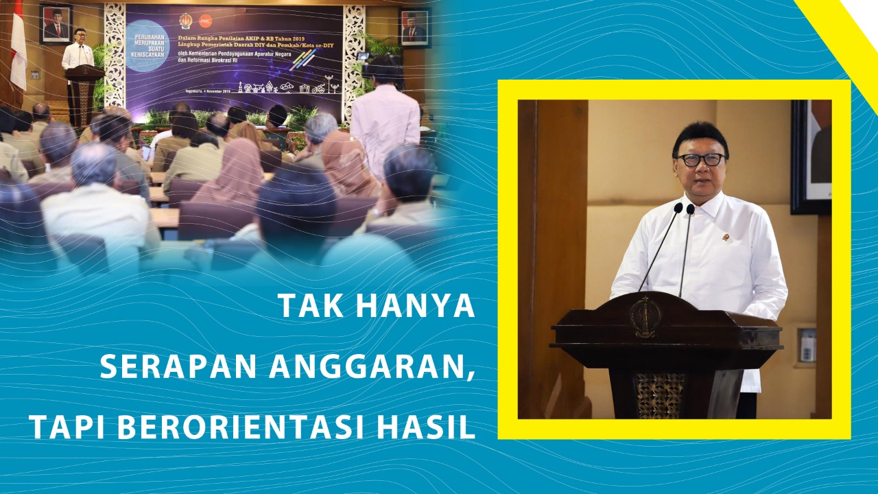 20191106 Tak Hanya Serapan Anggaran Tapi Berorientasi Hasil